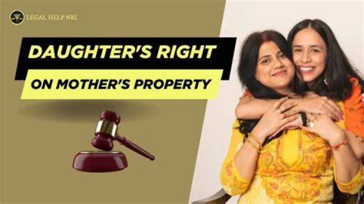 Does a married daughter have rights on her mother's property?