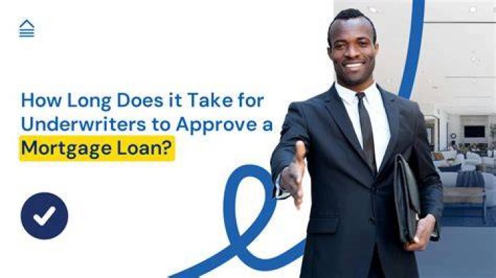 How long does it take for the underwriter to approve a loan?