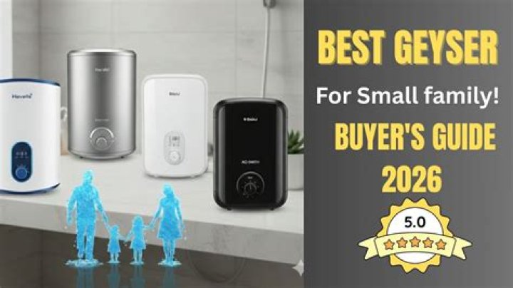 Which geyser is best for 5 member family?
