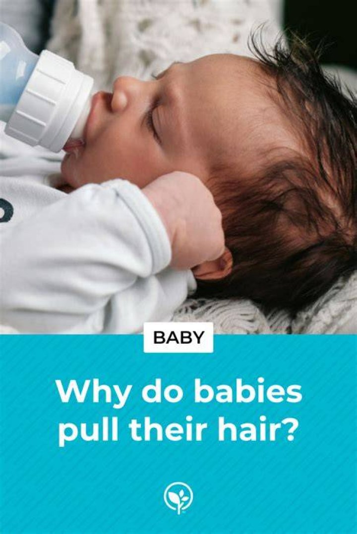 Why do babies pull their hair at 2 months?