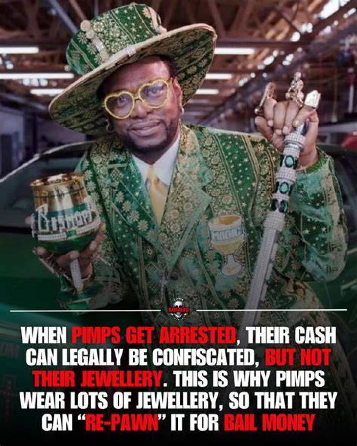 Why do pimps have so much jewelry?